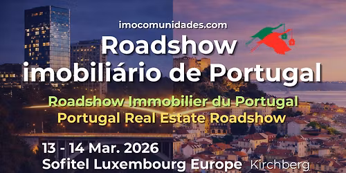 Imocomunidades - Roadshow Imobili\u00e1rio de Portugal Luxembrgo