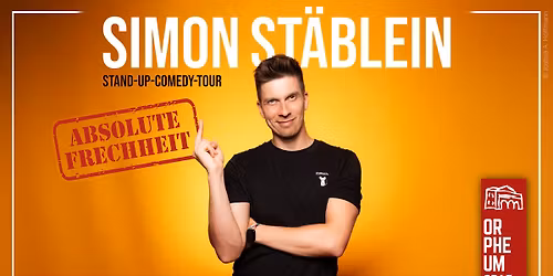 SIMON ST\u00c4BLEIN \u2022 "Absolute Frechheit" \u2022 Orpheum Graz