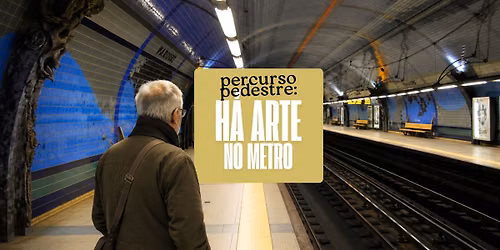 \ud83d\udce2 Percurso Pedestre: H\u00e1 Arte no Metro