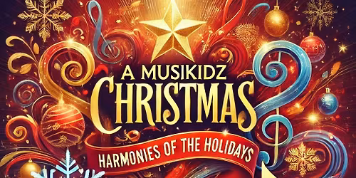 A Musikidz Christmas: Harmonies of the Holidays