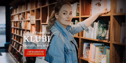Rahva Raamatu klubi Eia Uusiga: "Sputnik, mu arm"