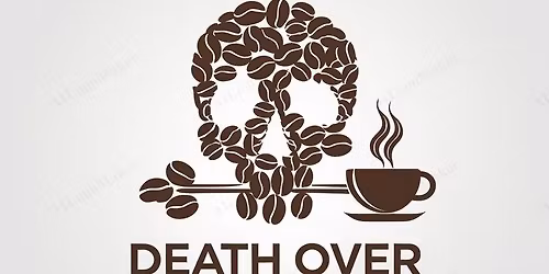 DEATH OVER COFFEE - South Shore