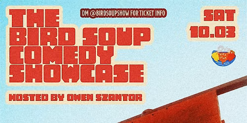 Bird Soup Comedy Showcase @ Hen House