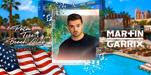 Martin Garrix | Labor Day Weekend Party Vegas | Palm Tree Beach Club