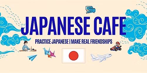 Japanese Cafe - practice speaking Japanese and make real friendships
