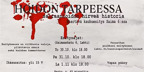 Hoidon tarpeessa \u2013 Sairaanhoidon hirve\u00e4 historia -kauhuesitys