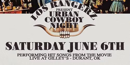 Los Rangerz Present URBAN COWBOY NIGHT! LIVE at Gilley's Durant