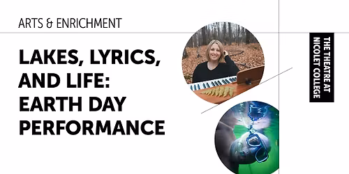 Lakes, Lyrics, and Life: Earth Day Performance