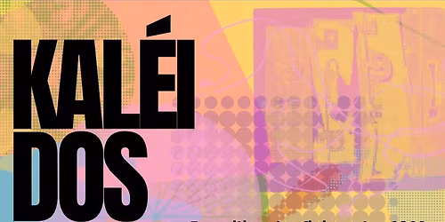 KAL\u00c9IDOSCOPE, exposition des finissantes en enseignement des arts plastiques