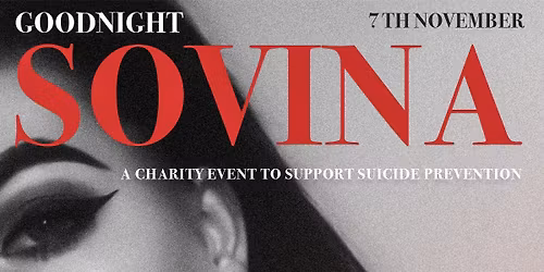 Goodnight Sovina \u2013 A charity event to raise money for suicide prevention at Rhythms, Baker Street