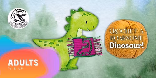 Crochet a Roarsome Dinosaur (Gawler Civic Centre Edition)