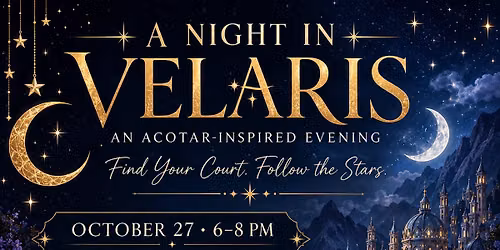 \ud83c\udf19\u2728 A NIGHT IN VELARIS: AN ACOTAR-INSPIRED EVENING \u2728\ud83c\udf19