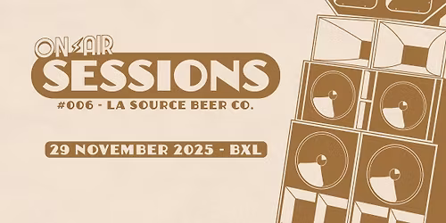 On Air Sessions #006 - La Source Beer Co. BXL