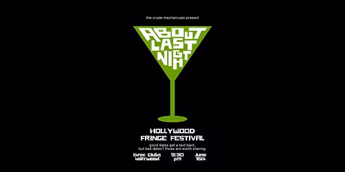 About Last Night: Dating Disaster Stories! - Hollywood Fringe Festival 6\/16