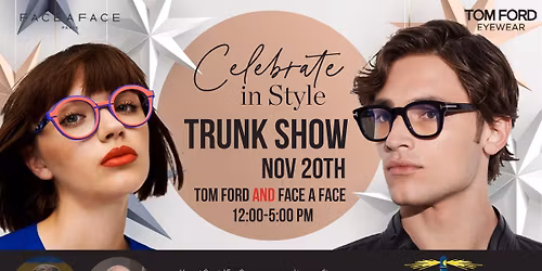 Trunk Show (TOM FORD & FACE A FACE)