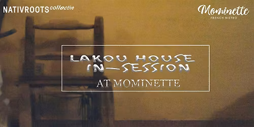 LAKOU HOUSE IN SESSION AT MOMINETTE