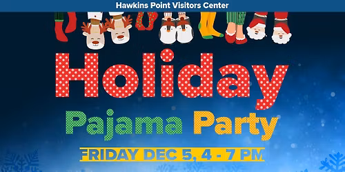 Holiday Pajama Party at Hawkins Point