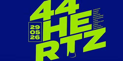 44 Hertz @ Kater w\/ Fab Massimo, Avocado, Daniel Neuland, Corios, vom Feisten, MTvE uvm.