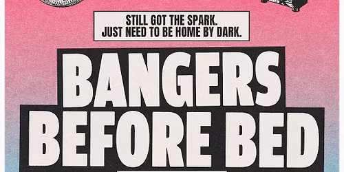 Bangers Before Bed Dance Party