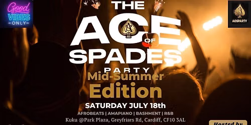 \u2660\ufe0f The Ace Of Spades Party - Mid-Summer Edition \u2660\ufe0f
