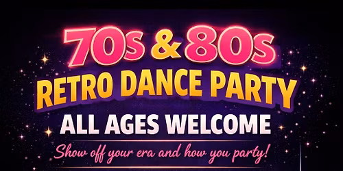 FREE Retro 70s & 80s Dance party - dress up 70s or 80s and
