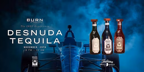 Desnuda Tequila x BURN Indy Experience