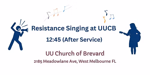 Apr 26 - Resistance Singing at UUCB (12:45 After Service)