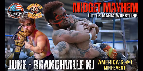 Branchville NJ - Midget Mayhem \/ Little Mania" Mini Wrestling! (Ages 21+)