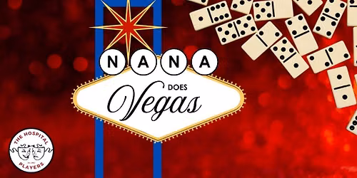 Hospital Players presents Nana Does Vegas
