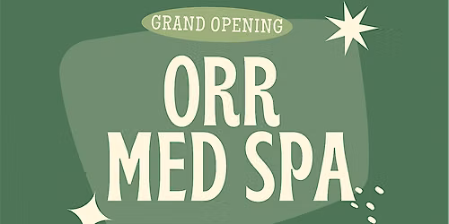 Orr Med Spa | Pryor | Grand Opening
