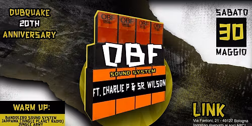 OBF Sound System ft. Charlie P & Sr. Wilson \u25b8 Link \u25b8 Bologna \u25b8 Unica data italiana 