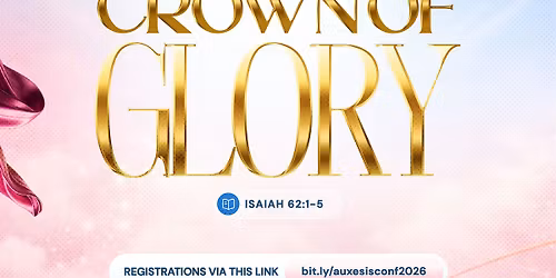 GWS AUXESIS: Annual Conference CROWN OF GLORY