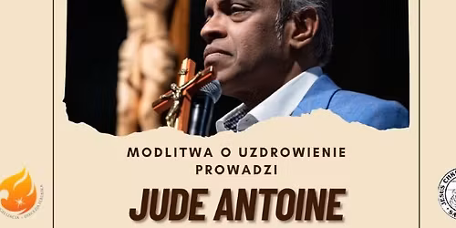 Modlitwa o uzdrowienie prowadzi Jude Antoine