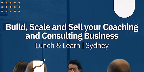 Build, Scale and Sell your Business Coaching and Consulting Business