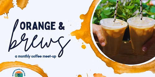 Orange & Brews: Monthly Coffee Meet-Up