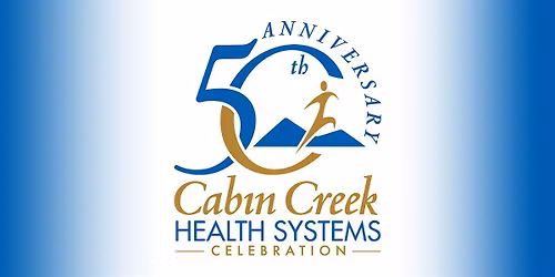 Cabin Creek Health Systems 50th Anniversary Celebration & Fundraiser