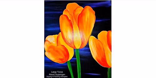 Large Tulips  Wednesday  April 15th   6:30pm $35