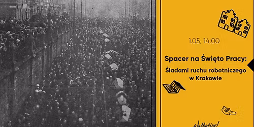 Spacer na \u015awi\u0119to Pracy: \u015aladami ruchu robotniczego w Krakowie - Krok po Kroku z Walkative!