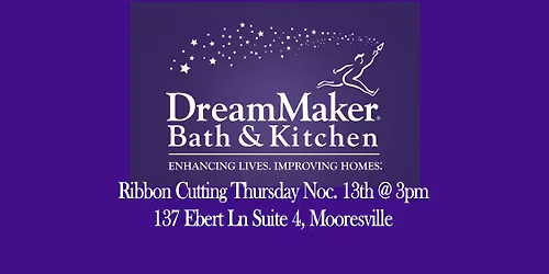 DreamMaker Ribbon Cutting Thursday 3pm Nov 13th @ 137 Ebert Ln #4, Mooresville