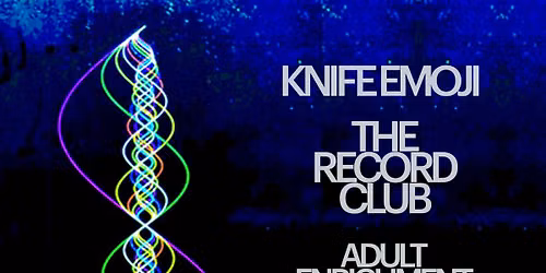 Knife Emoji, The Record Club & Adult Enrichment