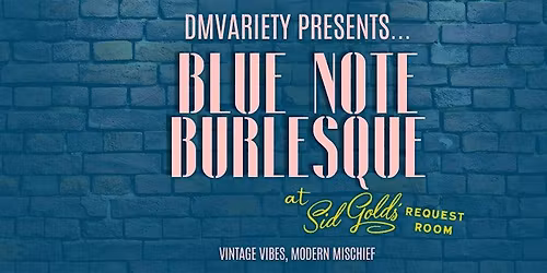 Blue Note Burlesque at Sid Gold's Request Room (Jan. 2026)