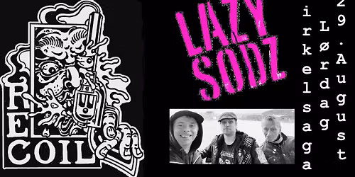 LAZY SODZ + RECOIL - Live @ Sirkelsaga