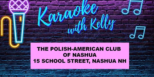 Karaoke with Kelly - Polish-American Club of Nashua
