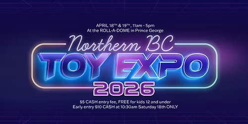 Northern BC Toy Expo 2026