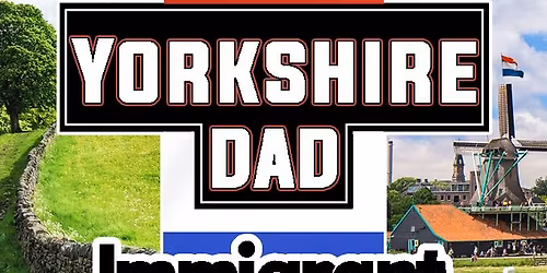 Yorkshire Dad, Immigrant Mum