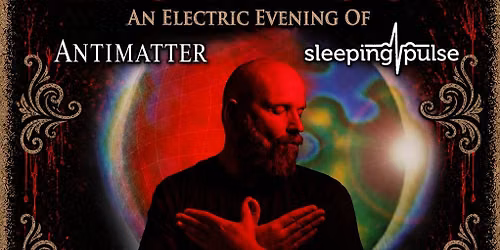 Mick Moss an electric evening of Antimatter & Sleeping Pulse