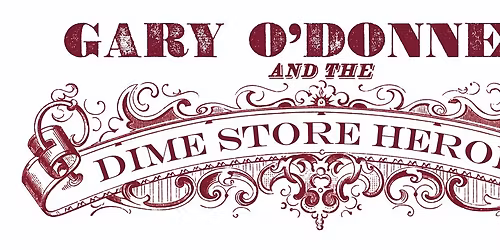 Gary O'Donnell & The Dime Store Heroes