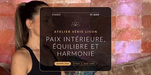 Atelier s\u00e9rie Lison PAIX INT\u00c9RIEURE, \u00c9QUILIBRE ET HARMONIE 