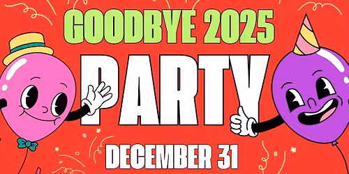 Goodbye 2025 Party 