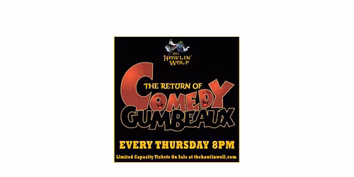 Comedy Gumbeaux at Howlin Wolf